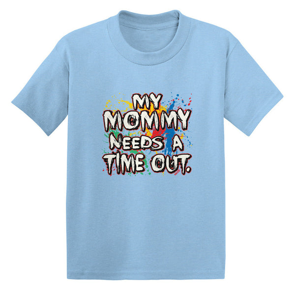 My Mommy Needs A Time Out Toddler T-shirt