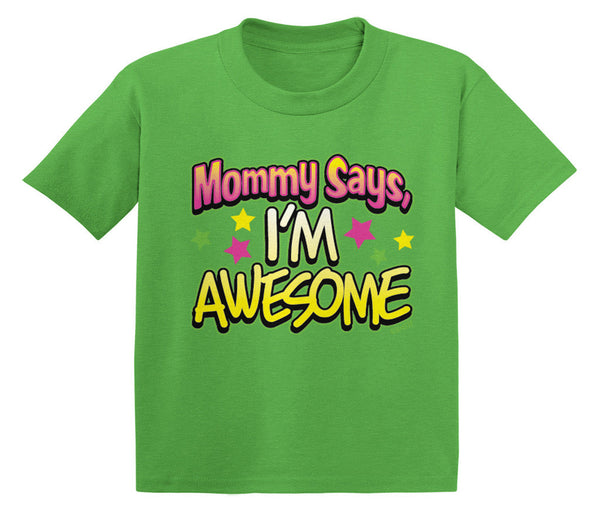 Mommy Says I'm Awesome Infant T-Shirt