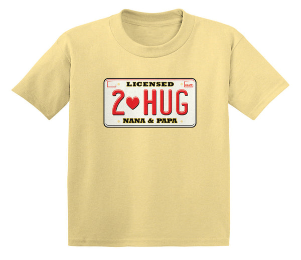 Licensed To Hug Nana & Papa Infant T-Shirt