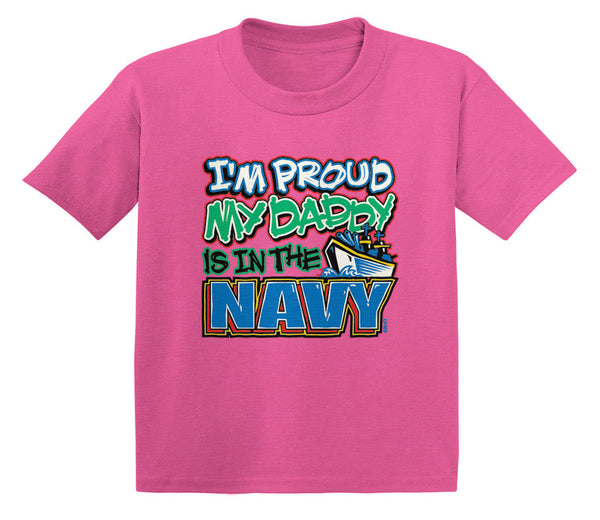 I'm Proud My Daddy Is In The Navy Infant T-Shirt