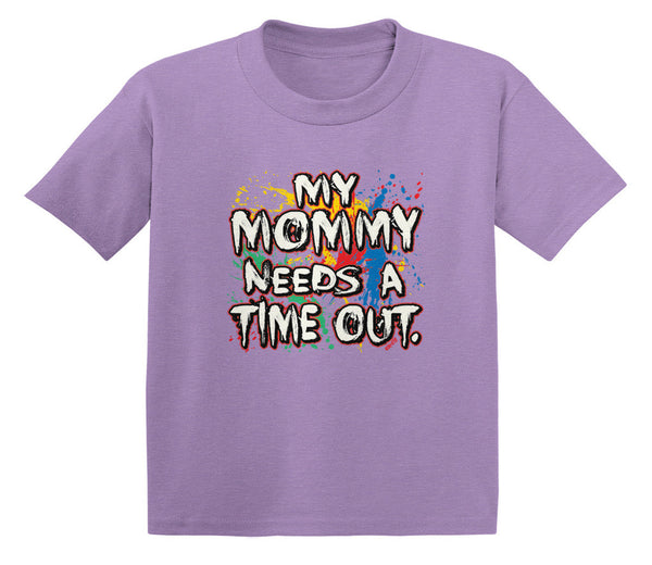 My Mommy Needs A Time Out Infant T-Shirt