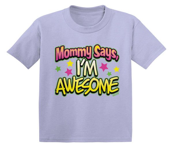 Mommy Says I'm Awesome Infant T-Shirt