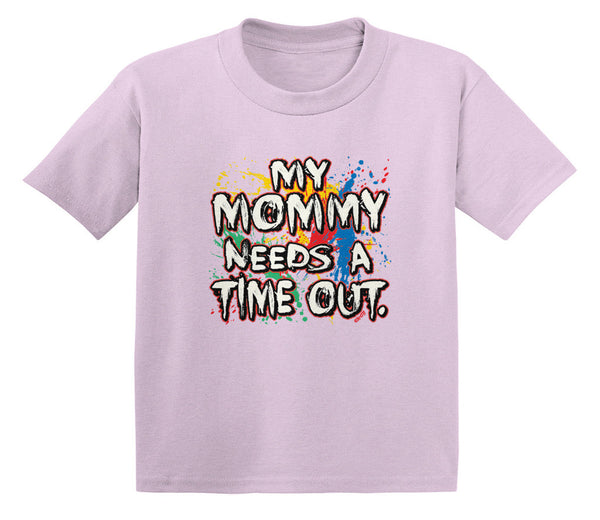 My Mommy Needs A Time Out Infant T-Shirt