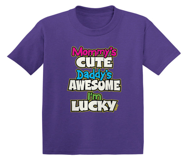 Mommy's Cute Daddy's Awesome I'm Lucky Infant T-Shirt