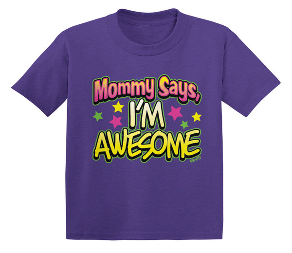 Mommy Says I'm Awesome Infant T-Shirt