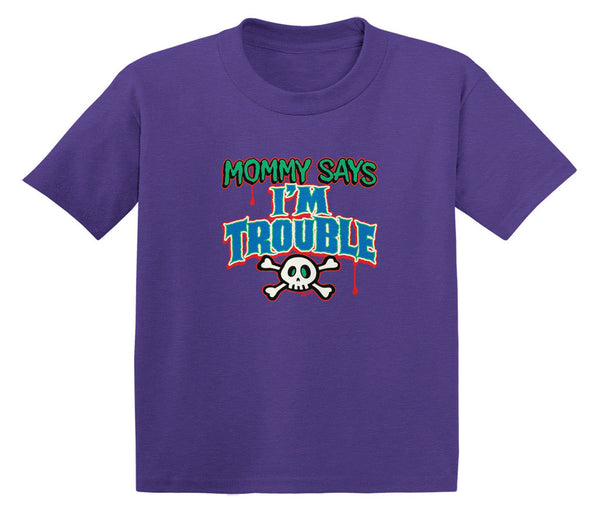 Mommy Says I'm Trouble Infant T-Shirt