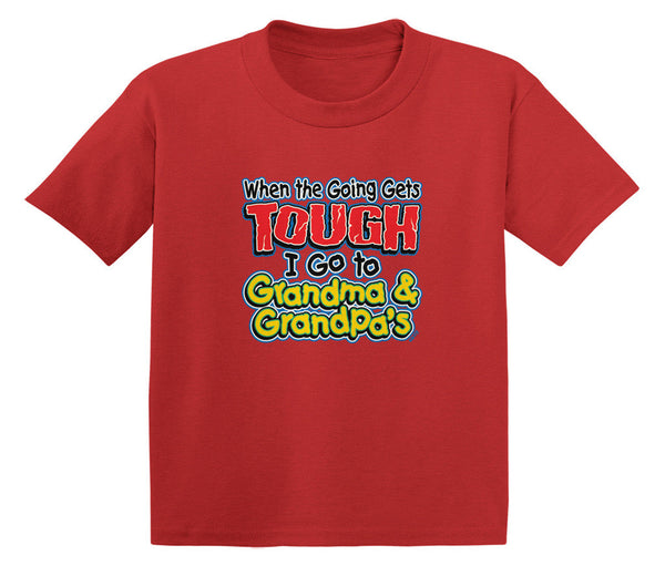 When The Going Gets Tough, I Go To Grandma and Grandpa's Infant T-Shirt