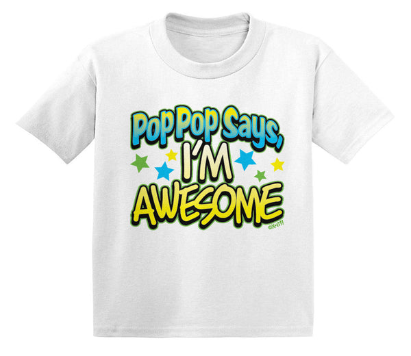 Pop Pop Says I'm Awesome Infant T-Shirt