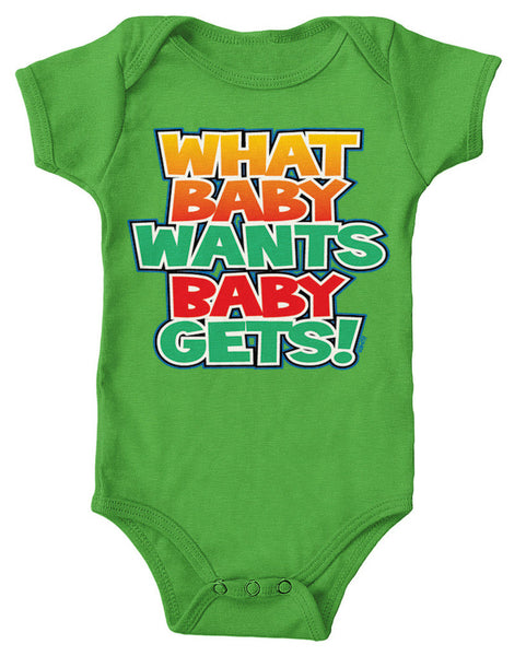 What Baby Wants Baby Gets! Infant Lap Shoulder Bodysuit