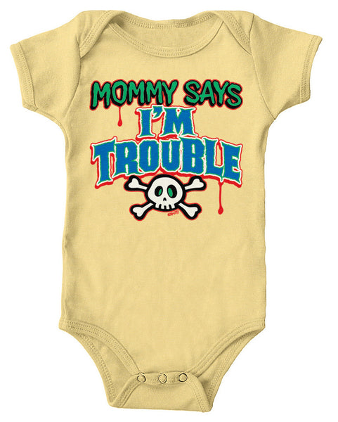 Mommy Says I'm Trouble Infant Lap Shoulder Bodysuit