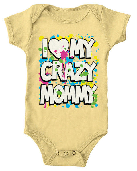 I Love (Heart) My Crazy Mommy Infant Lap Shoulder Bodysuit