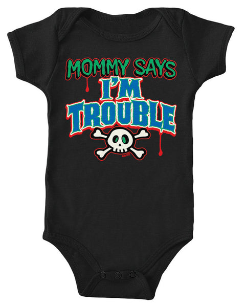 Mommy Says I'm Trouble Infant Lap Shoulder Bodysuit