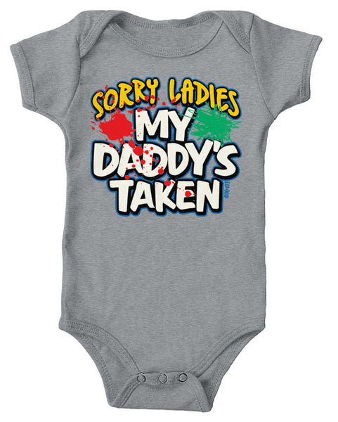 Sorry Ladies My Daddy's Taken Infant Lap Shoulder Bodysuit