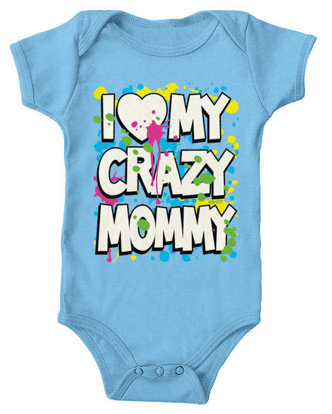 I Love (Heart) My Crazy Mommy Infant Lap Shoulder Bodysuit