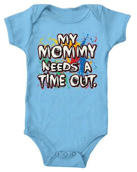My Mommy Needs A Time Out Infant Lap Shoulder Bodysuit