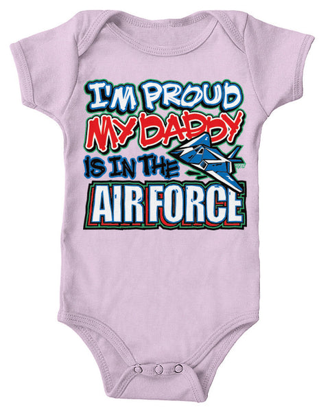 I'm Proud My Daddy Is In The Air Force Infant Lap Shoulder Bodysuit