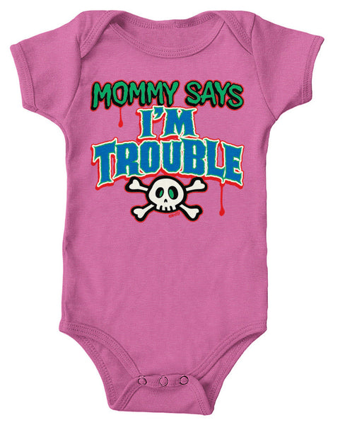 Mommy Says I'm Trouble Infant Lap Shoulder Bodysuit