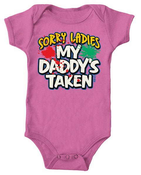 Sorry Ladies My Daddy's Taken Infant Lap Shoulder Bodysuit