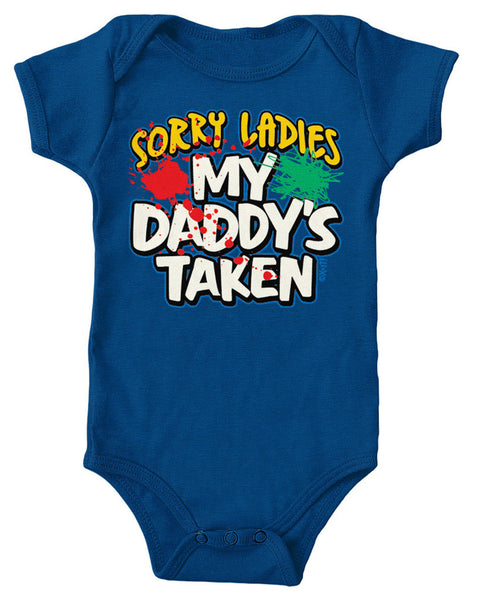 Sorry Ladies My Daddy's Taken Infant Lap Shoulder Bodysuit