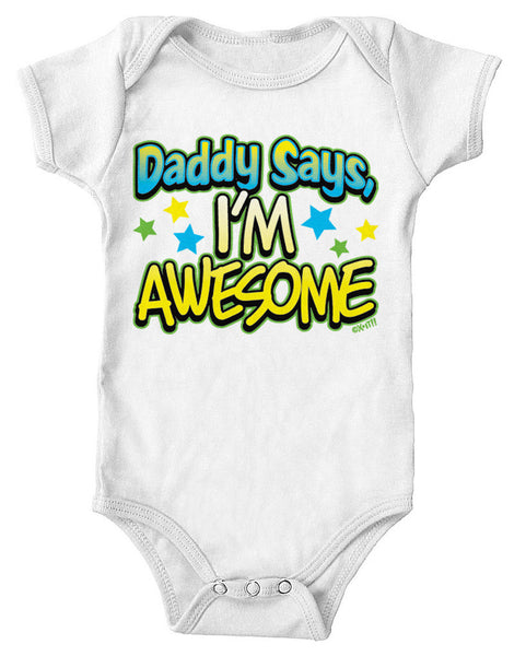 Daddy Says I'm Awesome Infant Lap Shoulder Bodysuit