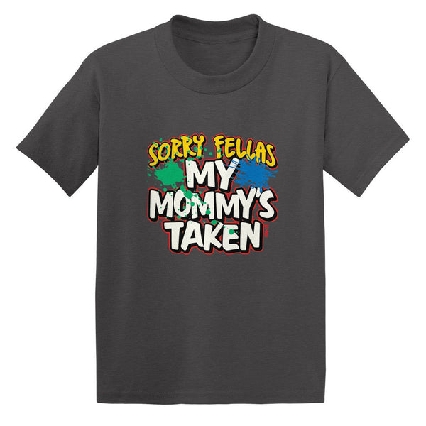 Sorry Fellas My Mommy's Taken Toddler T-shirt