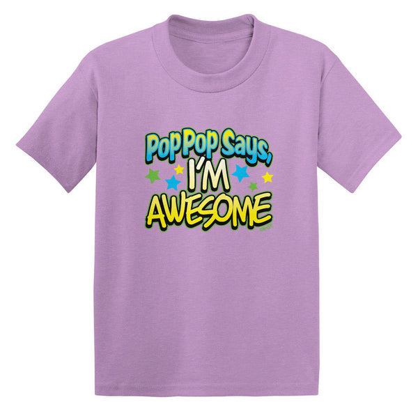 Pop Pop Says I'm Awesome Toddler T-shirt