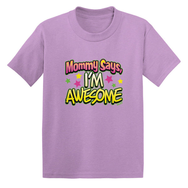 Mommy Says I'm Awesome Toddler T-shirt