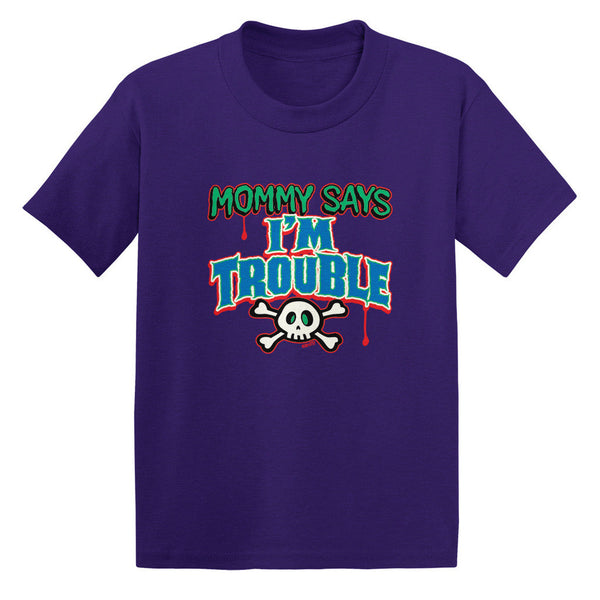 Mommy Says I'm Trouble Toddler T-shirt