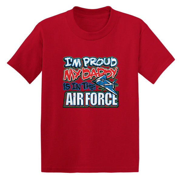 I'm Proud My Daddy Is In The Air Force Toddler T-shirt