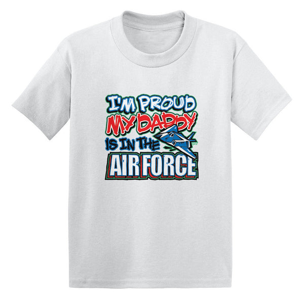 I'm Proud My Daddy Is In The Air Force Toddler T-shirt